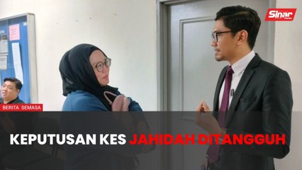 Keputusan kes Jahidah ditangguh, bekas suami alami sesak nafas
