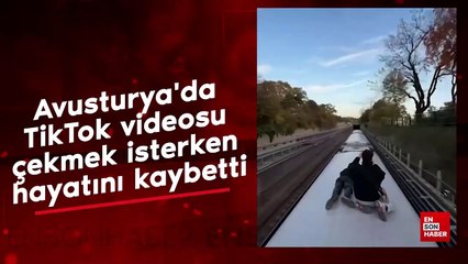 Avusturya'da TikTok videosu çekmek isterken hayatını kaybetti