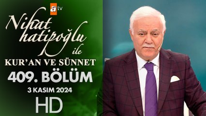 Nihat Hatipoğlu ile Kur'an ve Sünnet 409. Bölüm | 3 Kasım 2024