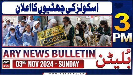 ARY News 3 PM Bulletin | 3rd Nov 2024 |  Lahore primary schools closed for one-week