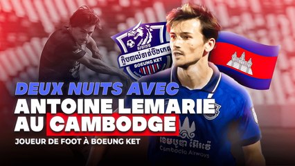Deux nuits avec Antoine Lemarié au Cambodge !