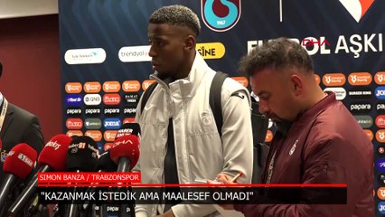 Simon Banza: Kazanmayı çok istedik ama olmadı