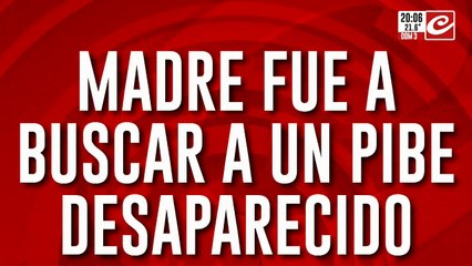 Madre fue a buscar a un pibe desaparecido: se encontró con un brutal enfrentamiento