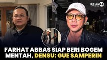 Farhat Abbas Siap Beri Bogem Mentah, Densu: Gue Samperin