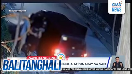 Lalaki, sapilitang kinuha at isinakay sa van | Balitanghali