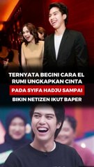 Ternyata begini cara El Rumi ungkapkan cinta pada Syifa Hadju sampai bikin netizen ikut baper
