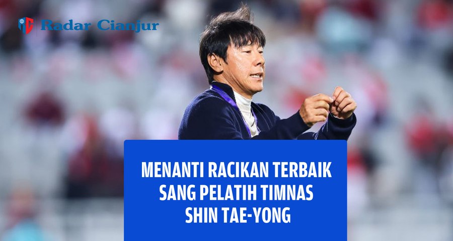 Menanti Racikan Terbaik Sang Pelatih Timnas Shin Tae-yong