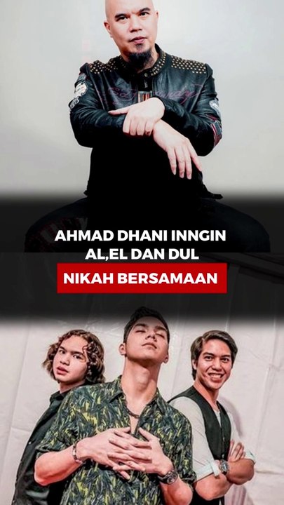 Ahmad Dhani Ingin Al, El, dan Dul Nikah Bersamaan