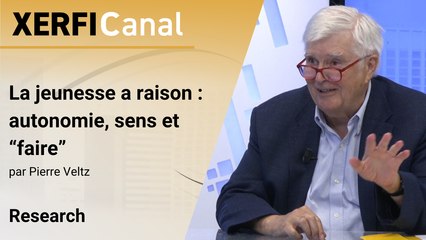 La jeunesse a raison : autonomie, sens et “faire” [Pierre Veltz]