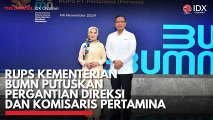 RUPS Kementerian BUMN Putuskan Pergantian Direksi dan Komisaris Pertamina