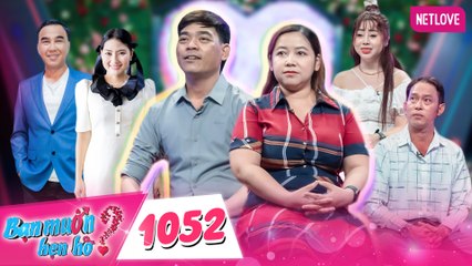 Bạn Muốn Hẹn Hò Tập 1052: Chàng Trai Gà Trống Nuôi Con Sau Bị Phản Bội 💔