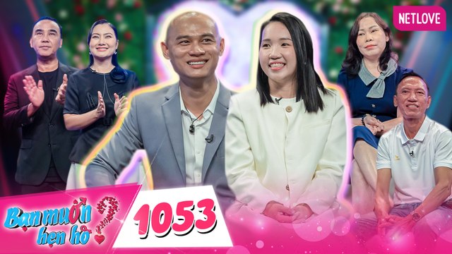 Bạn Muốn Hẹn Hò - Tập 1053