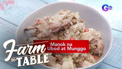 Iloilo’s best ‘Manok na may Ubod at Monggo’ | Farm To Table