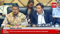 Rapat dengan Komisi V DPR, Menteri PKP Maruarar: Birokrasi Ini Banyak yang Tak Cocok Sama Saya