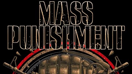 Mass Punishment more news coming soon..