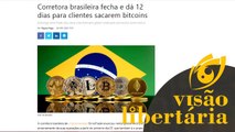 Corretora brasileira fecha e dá 12 dias para clientes sacarem bitcoins | VL - 12/04/20 | ANCAPSU