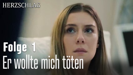 Er wollte mich töten-Herzschlag Folge 1