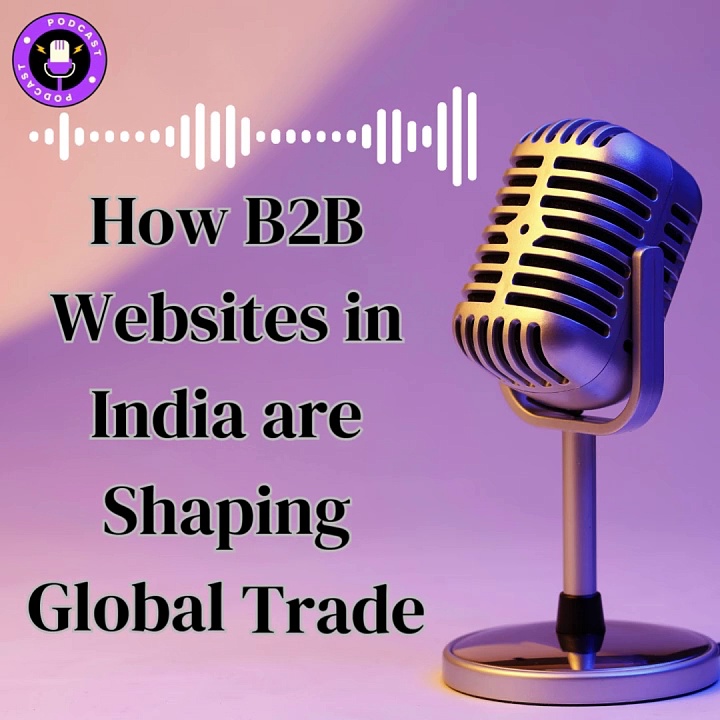 How B2B Websites in India are Shaping Global Trade