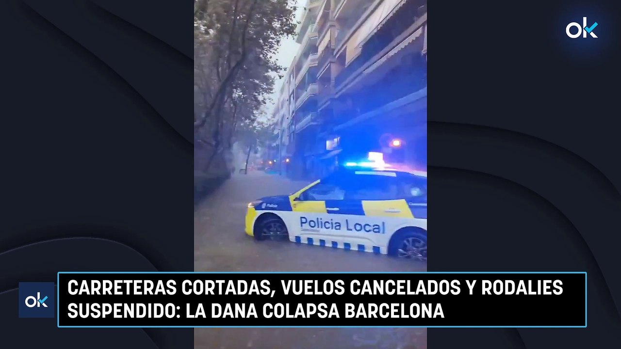 CARRETERAS CORTADAS, VUELOS CANCELADOS Y RODALIES SUSPENDIDO LA DANA COLAPSA BARCELONA