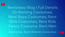 Rentzeasy Blog _ Full Details On Renting Costumes Near You.