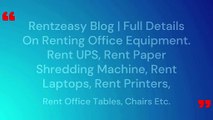 Rentzeasy Blog _ Full Details On Renting Office Equipment.