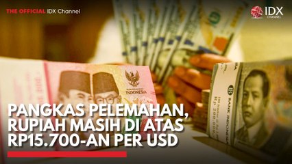 Pangkas Pelemahan, Rupiah Masih di Atas Rp15.700-an per USD