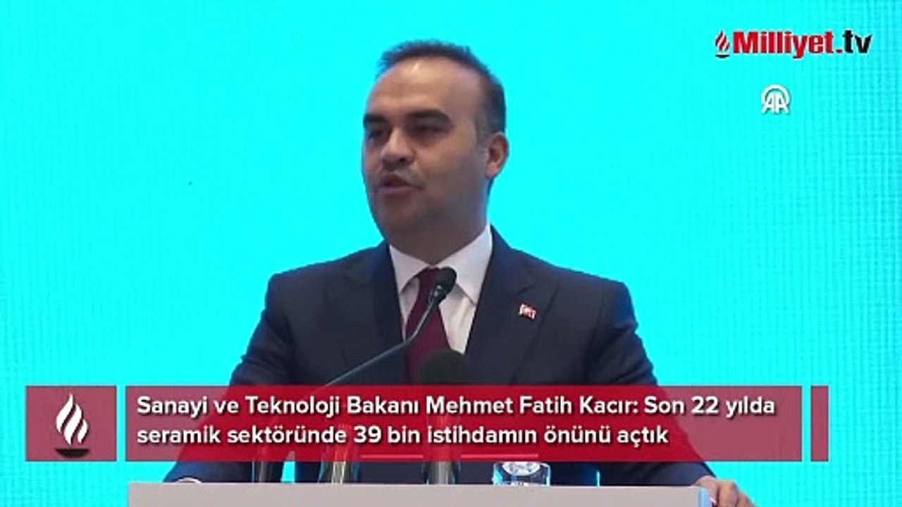 Bakan Kacır: "Son 22 yılda seramik sektöründe 39 bin istihdamın önünü açtık"