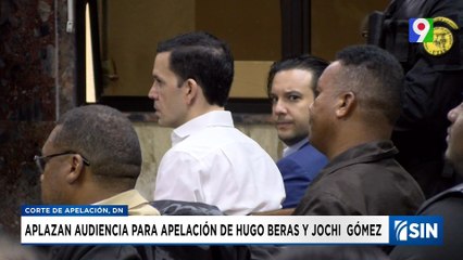 Aplazan audiencia de Hugo Beras y Jochi Gómez | Emisión Estelar SIN