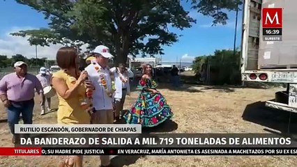 Gobernador Rutilio Escandón inicia entrega de mil 719 toneladas de alimentos en Chiapas