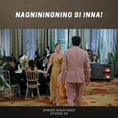 Shining Inheritance: Nagniningning si Inna! (Episode 43)