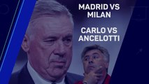 Milan vs Madrid - Carlo vs Ancelotti