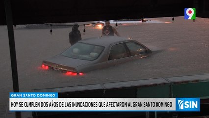 Dos años de las inundaciones que afectaron al Gran Santo Domingo | Primera Emisión SIN