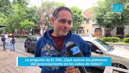 Qué opinan los platenses del gerenciamiento en los cubes de fútbol