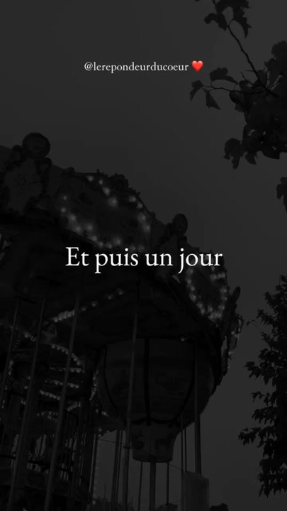 Et puis un jour…