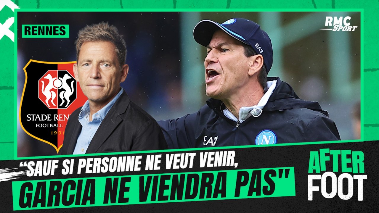Rennes : "Garcia ne viendra pas, sauf si personne ne veut venir", les infos de Riolo