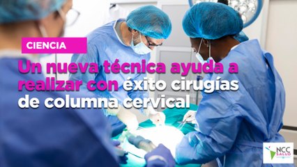 Un nueva técnica ayuda a realizar con éxito cirugías de columna cervical