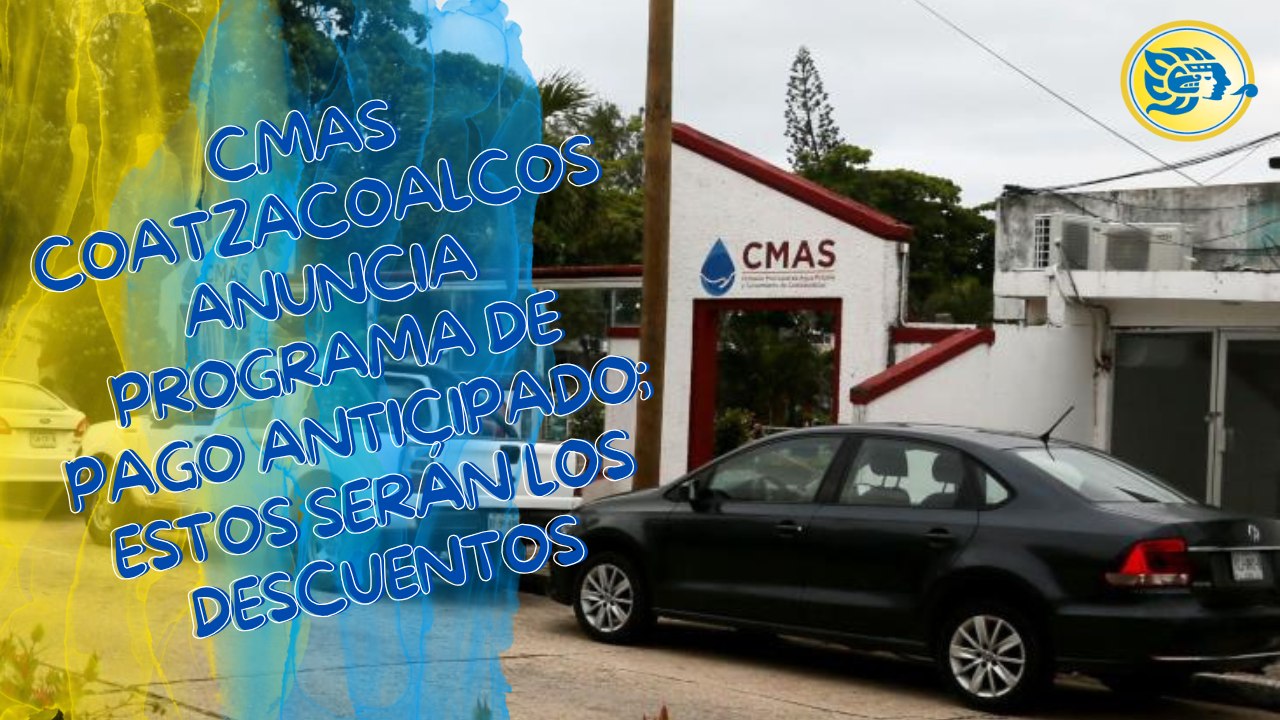 CMAS Coatzacoalcos anuncia programa de pago anticipado; estos serán los descuentos