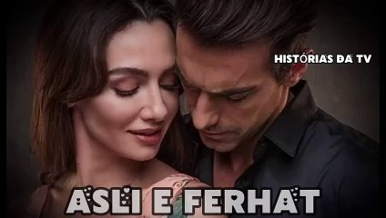 ASLI E FERHAT - PARTE 13 - DUBLADO