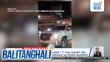 LTO - Peke ang plakang "7" na gamit ng sinitang SUV na dumaan sa EDSA Busway | Balitanghali