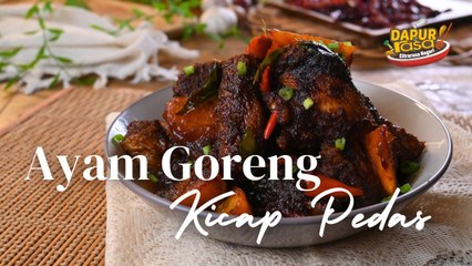 Ayam Goreng Kicap Pedas, Rasa Yang Tak Tertanding!