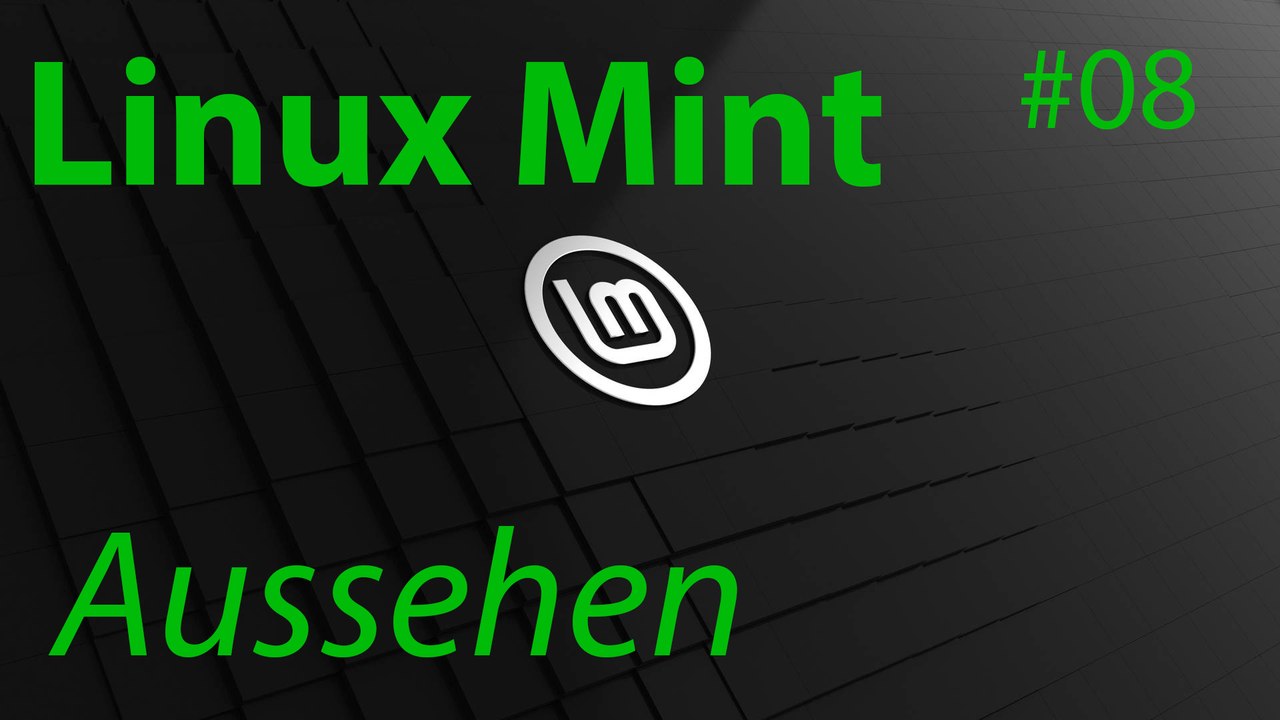 [TUT] Linux Mint - Aussehen anpassen [4K | DE]