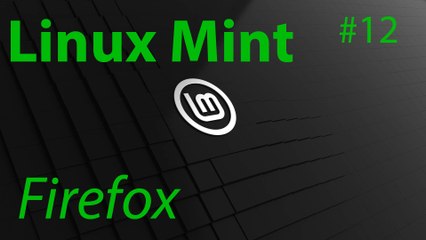 [TUT] Linux Mint - Firefox anpassen [4K | DE]