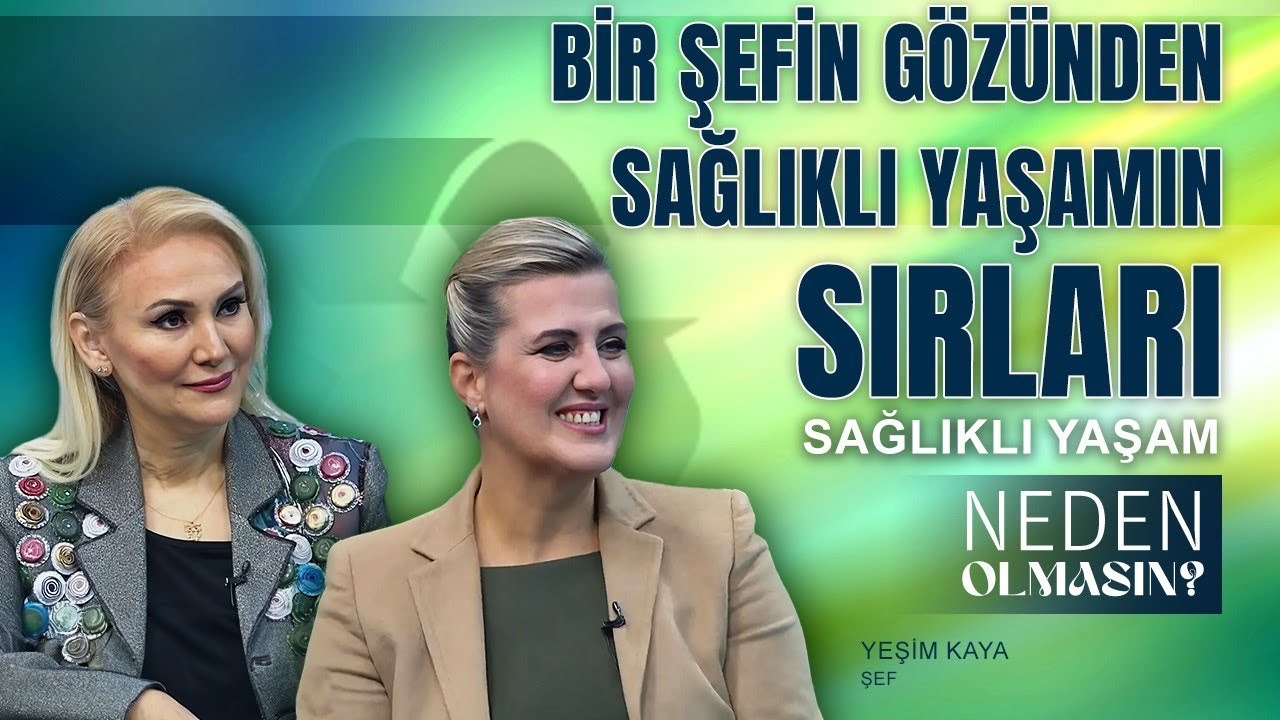 Bir Şefin Gözünden Sağlıklı Yaşamın Sırları - Yeşim Kaya I Zeliha Sunal ile Neden Olmasın