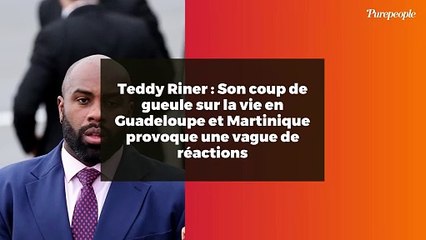 Teddy Riner : Son coup de gueule sur la vie en Guadeloupe et Martinique provoque une vague de réactions