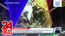 62 higanteng belen na gawa sa recycled at indigenous materials, pinailawan | 24 Oras