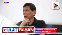 Ilang kongresista, umaasang haharap na si ex-Pres. Duterte sa susunod na pagdinig ng House Quad-Committee; “Kian Bill,” isinusulong sa Kamara