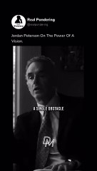 Have Great Visions and Work on It by Jordan B Peterson