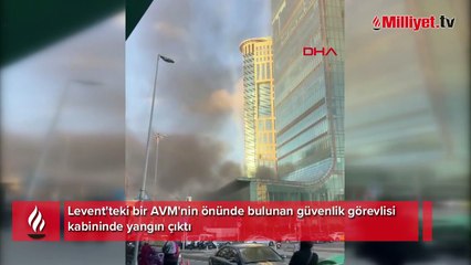 Levent'teki AVM'nin güvenlik kabininde yangın