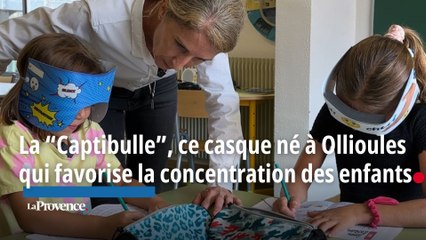 La “Captibulle”, ce casque né à Ollioules qui favorise la concentration des enfants