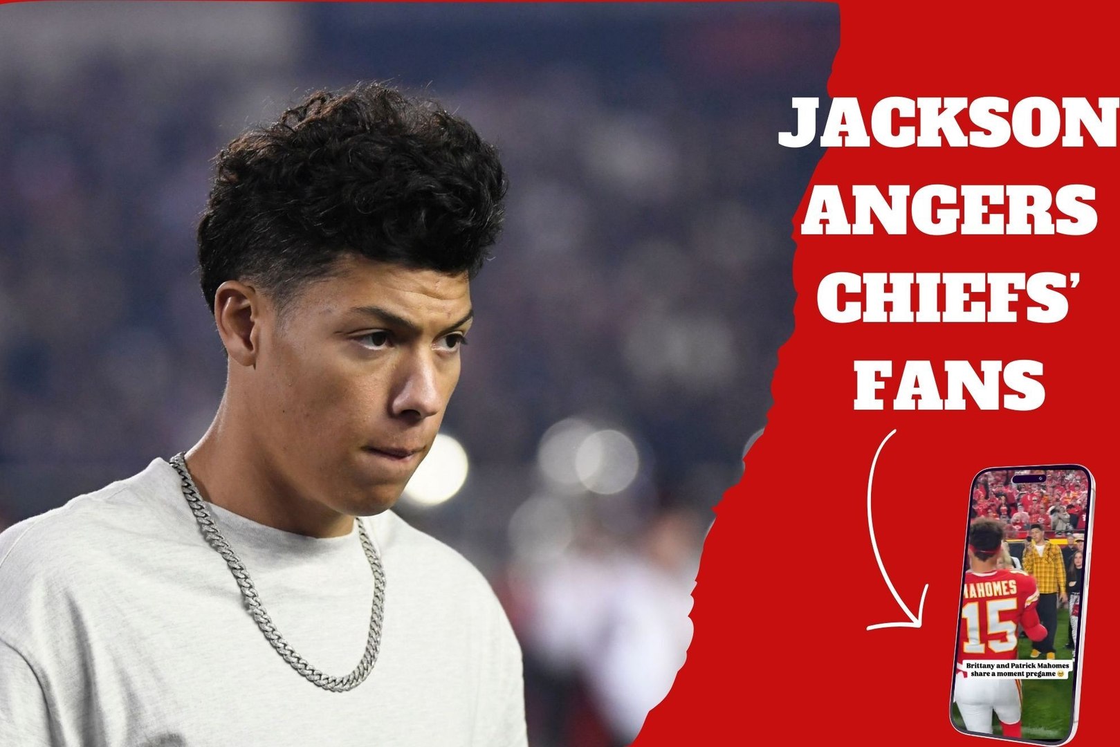 Jackson Mahomes angers Chiefs fans? and accuse him of trying to steal